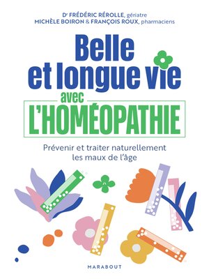 cover image of Belle et longue vie avec l'homéopathie